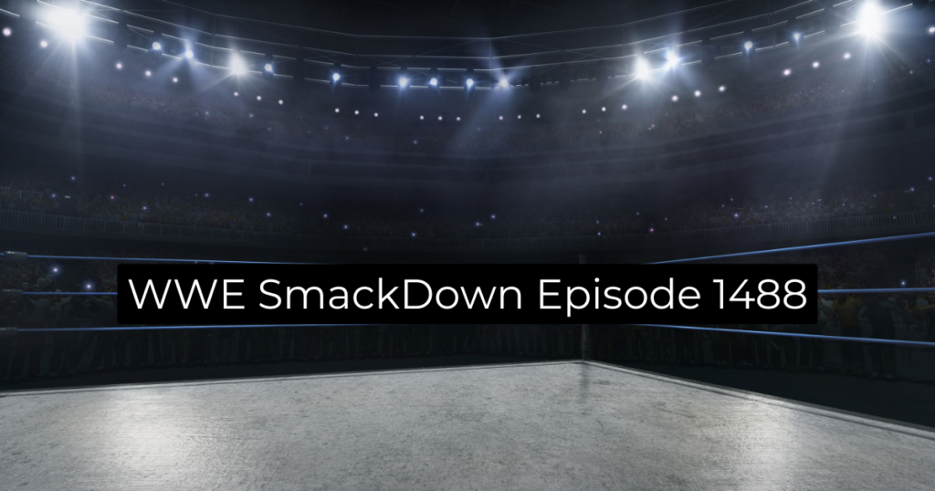 WWE SmackDown Episode 1488